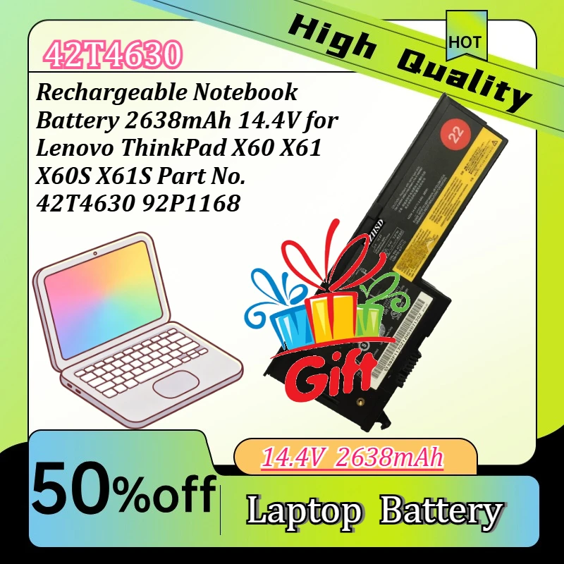 Rechargeable Notebook Battery 2638mAh 14.4V for Lenovo ThinkPad X60 X61 X60S X61S Part No. 42T4630 92P1168
Rechargeable Notebook Battery 2638mAh 14.4V for Lenovo ThinkPad X60 X61 X60S X61S Part No. 42T4630 92P1168