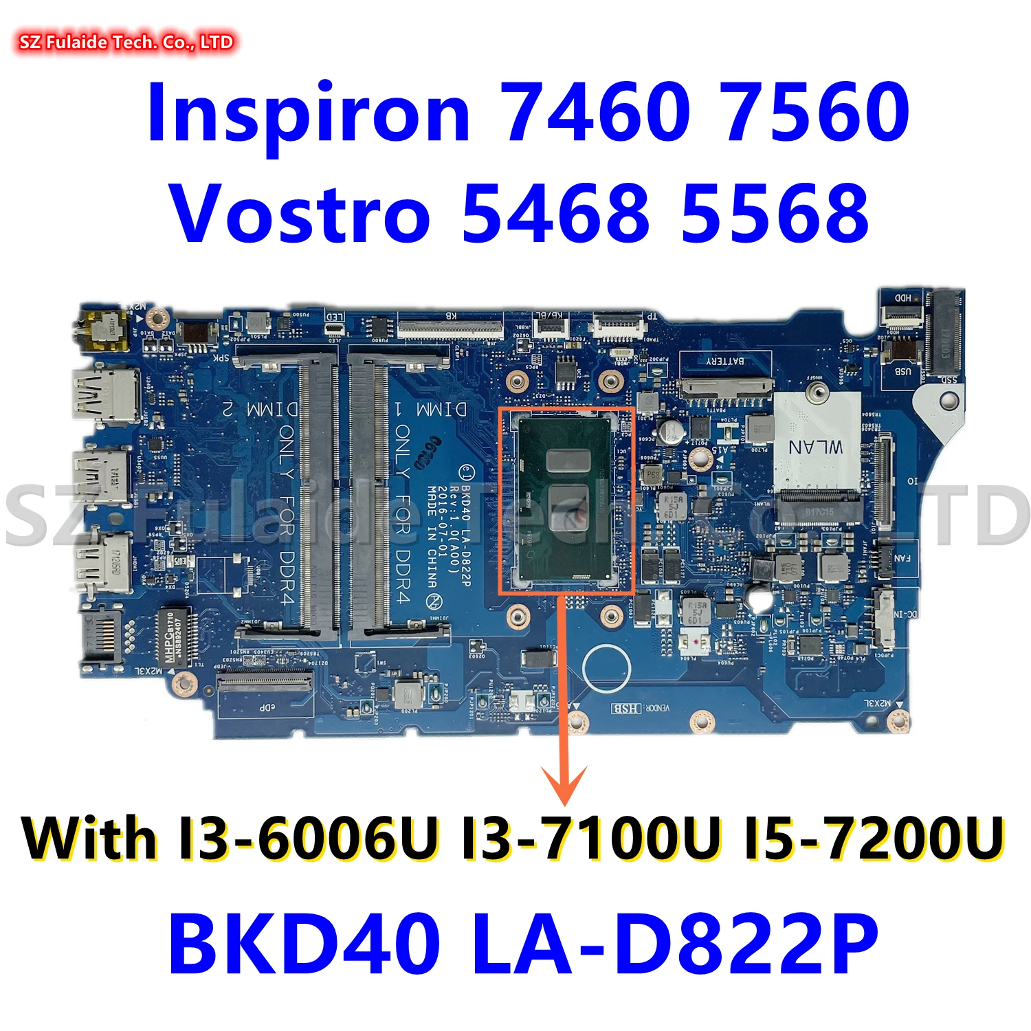 BKD40 LA-D822P For Dell Inspiron 7460 7560 Vostro 5468 5568 With I3-6006 I3-7100 I5-7200 CPU UMA DDR4 CN-0V242N CN-06NY5G 0Y7Y9H
BKD40 LA-D822P For Dell Inspiron 7460 7560 Vostro 5468 5568 With I3-6006 I3-7100 I5-7200 CPU UMA DDR4 CN-0V242N CN-06NY5G 0Y7Y9H