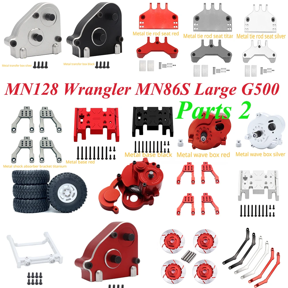 MN128 Wrangler MN86S Large G500 RC Metal Upgrade Accessories Pull Rod Seat Housing Shock Bracket Base Wave Box Clamp Wheel Hub
MN128 Wrangler MN86S Large G500 RC Metal Upgrade Accessories Pull Rod Seat Housing Shock Bracket Base Wave Box Clamp Wheel Hub