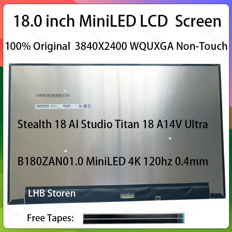 For MSI Stealth 18 AI Studio Titan 18 A14V Ultra 2024 Laptop LCD screen MiniLED Replacement panel B180ZAN01.0 4K 120hz 3840x2400
For MSI Stealth 18 AI Studio Titan 18 A14V Ultra 2024 Laptop LCD screen MiniLED Replacement panel B180ZAN01.0 4K 120hz 3840x2400