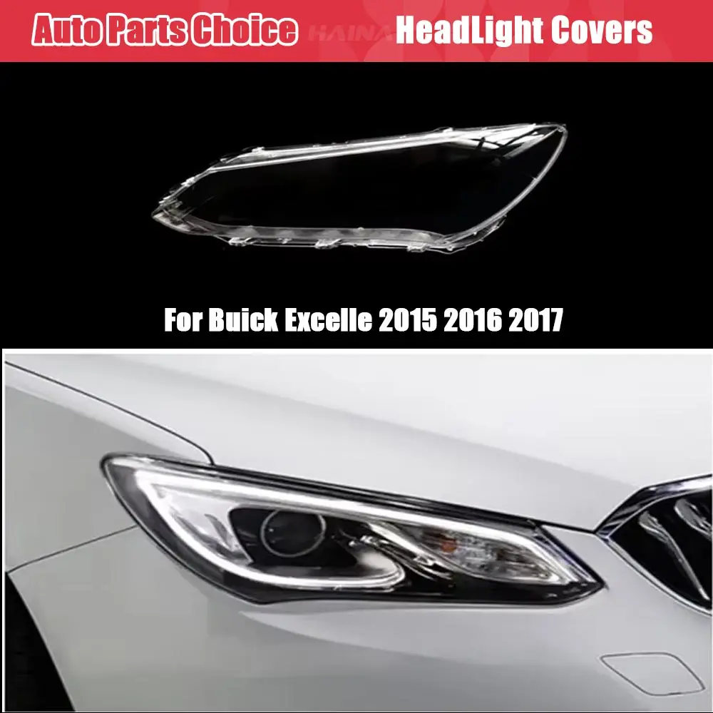 Car Headlight Lens For Buick Excelle 2015 2016 2017 Car Headlight Headlamp Lens Auto Shell Cover
Car Headlight Lens For Buick Excelle 2015 2016 2017 Car Headlight Headlamp Lens Auto Shell Cover