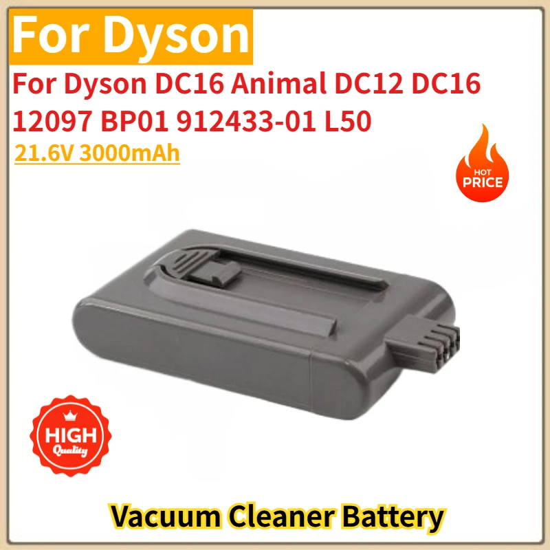 High Quality 21.6V 3000mAh Vacuum Cleaner Battery For Dyson DC16 Animal 12097 BP01 DC12 DC16 912433-01 L50 Brand New
High Quality 21.6V 3000mAh Vacuum Cleaner Battery For Dyson DC16 Animal 12097 BP01 DC12 DC16 912433-01 L50 Brand New