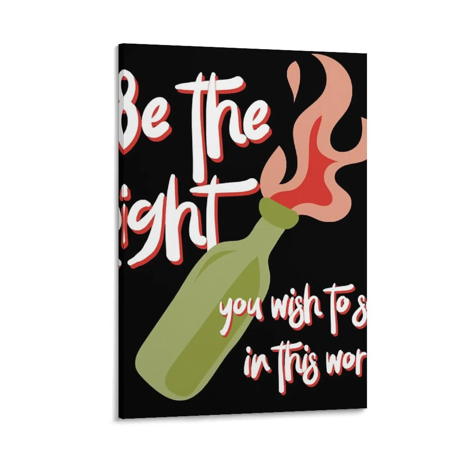 Be the Light You Wish to See in This World molotov cocktail activist Canvas Painting anime room decor
Be the Light You Wish to See in This World molotov cocktail activist Canvas Painting anime room decor