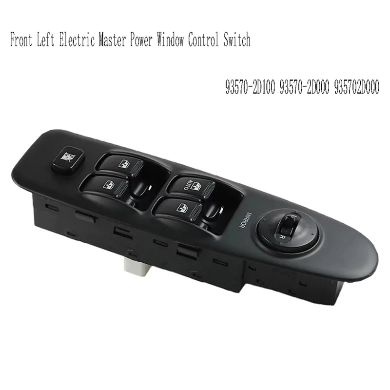 93570-2D100 Front Left Electric Master Power Window Control Switch For Hyundai Elantra 2001-2006 93570-2D000 935702D000-A54R
93570-2D100 Front Left Electric Master Power Window Control Switch For Hyundai Elantra 2001-2006 93570-2D000 935702D000-A54R