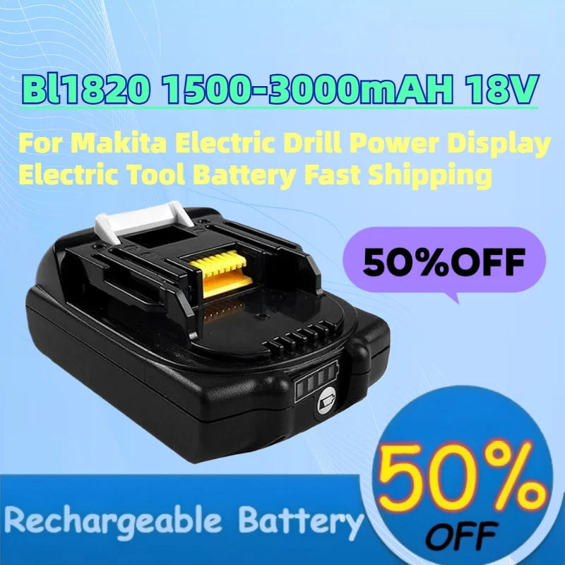 Bl1820 1500-3000mAH 18V New Rechargeable Battery for Makita Electric Drill Power Display Electric Tool Battery Fast Shipping
Bl1820 1500-3000mAH 18V New Rechargeable Battery for Makita Electric Drill Power Display Electric Tool Battery Fast Shipping
