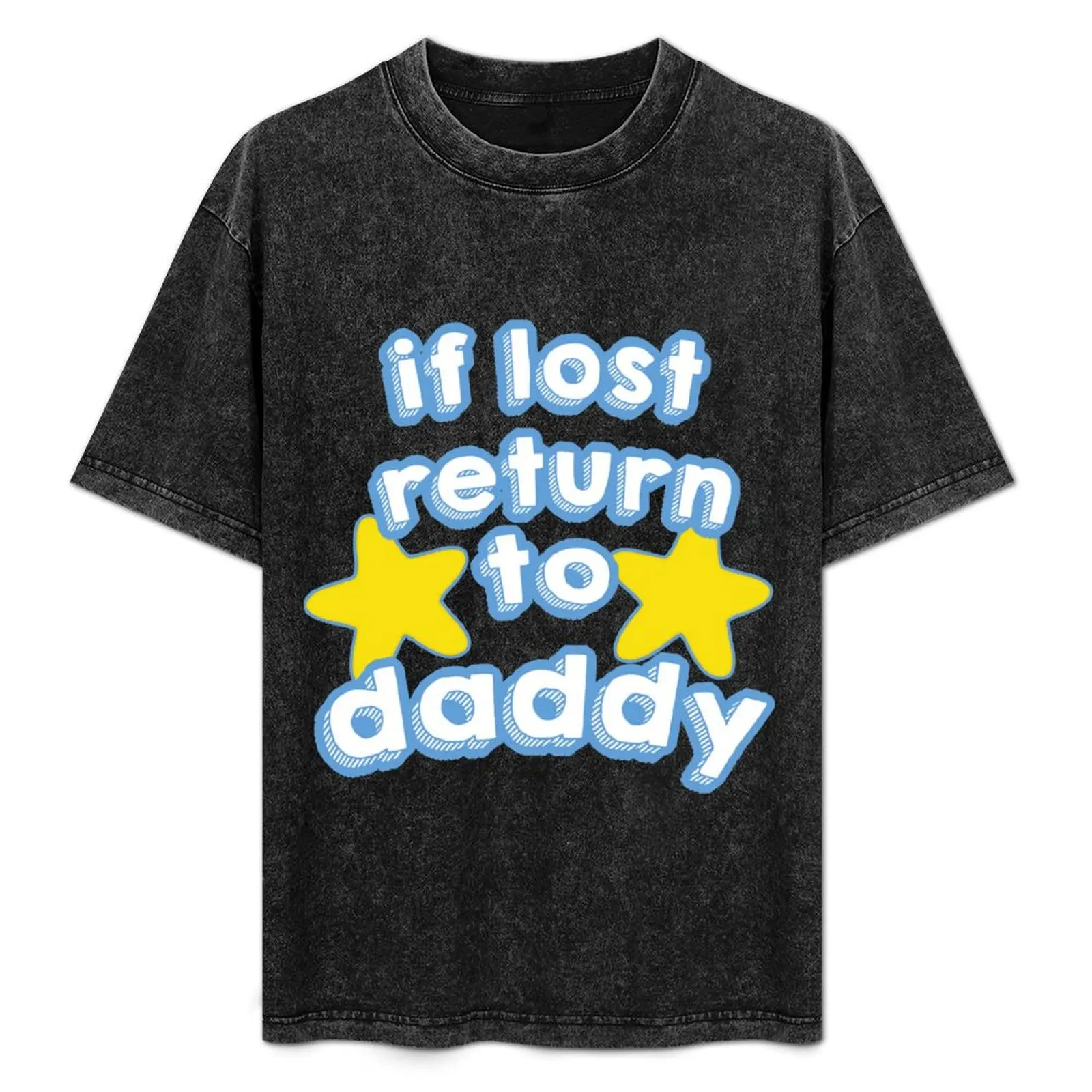 if lost, return to daddy T-Shirt oversizeds cute tops T-shirts man vintage t shirt men
if lost, return to daddy T-Shirt oversizeds cute tops T-shirts man vintage t shirt men