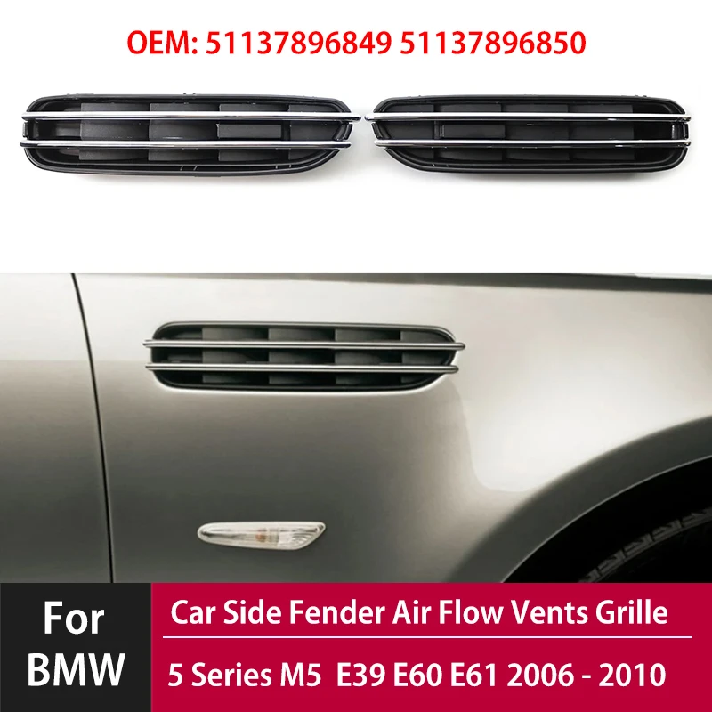 51137896849 51137896850 for BMW 5 Series M5 E39 E60 E61 2006 2007 2008 2009 2010 Car Side Fender Side Vents Grille Grill
51137896849 51137896850 for BMW 5 Series M5 E39 E60 E61 2006 2007 2008 2009 2010 Car Side Fender Side Vents Grille Grill
