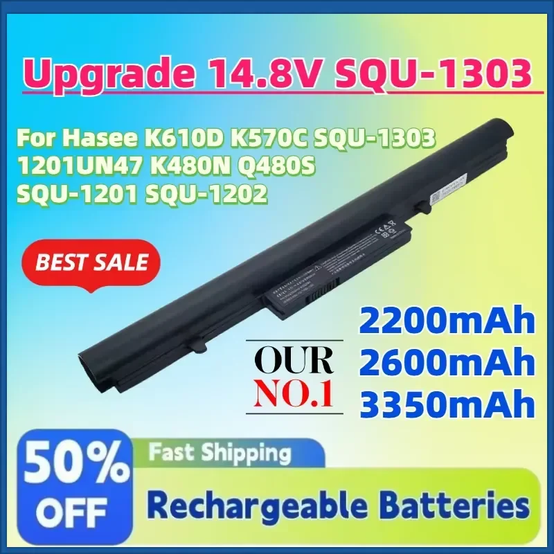 In Stock Upgrade 3350mAh 14.8V SQU-1303 Laptop Battery for Hasee K610D K570C SQU-1303 1201UN47 K480N Q480S SQU-1201 SQU-1202
In Stock Upgrade 3350mAh 14.8V SQU-1303 Laptop Battery for Hasee K610D K570C SQU-1303 1201UN47 K480N Q480S SQU-1201 SQU-1202