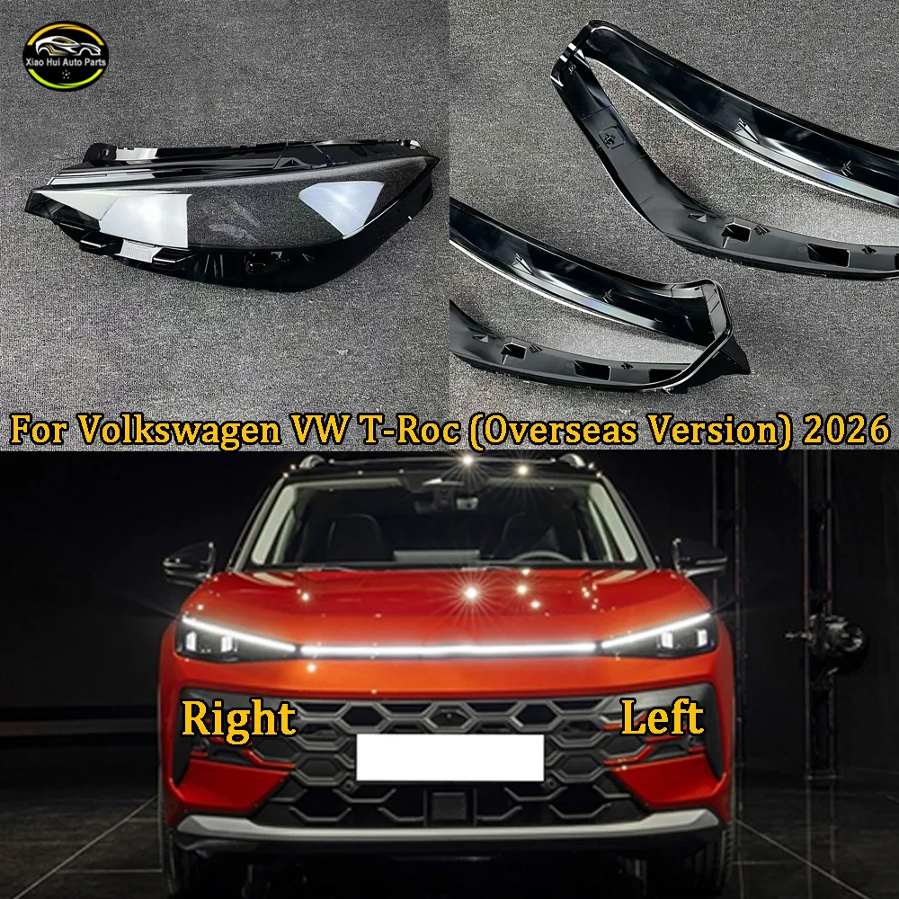 For Volkswagen VW 2026 T-Roc (Overseas Version) Transparent Headlamp Cover Lamp Shade Front Headlight Shell Lampshade Lens shell
For Volkswagen VW 2026 T-Roc (Overseas Version) Transparent Headlamp Cover Lamp Shade Front Headlight Shell Lampshade Lens shell