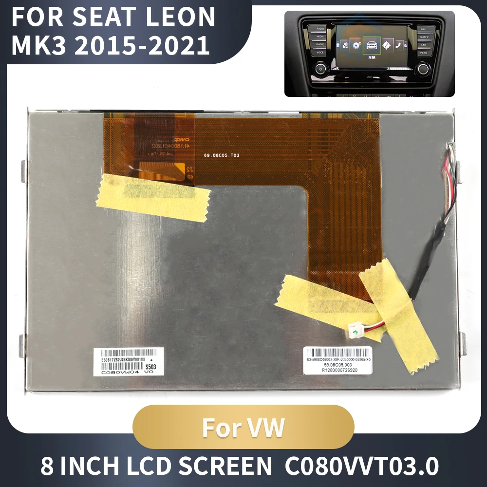 C080VVT03.0 8 inch Original LCD Display C080VVT03 For VW MQB GOLF 7 MK7 2015-2017 MIB Car Navigation 5G0919606 59.08C15.003
C080VVT03.0 8 inch Original LCD Display C080VVT03 For VW MQB GOLF 7 MK7 2015-2017 MIB Car Navigation 5G0919606 59.08C15.003