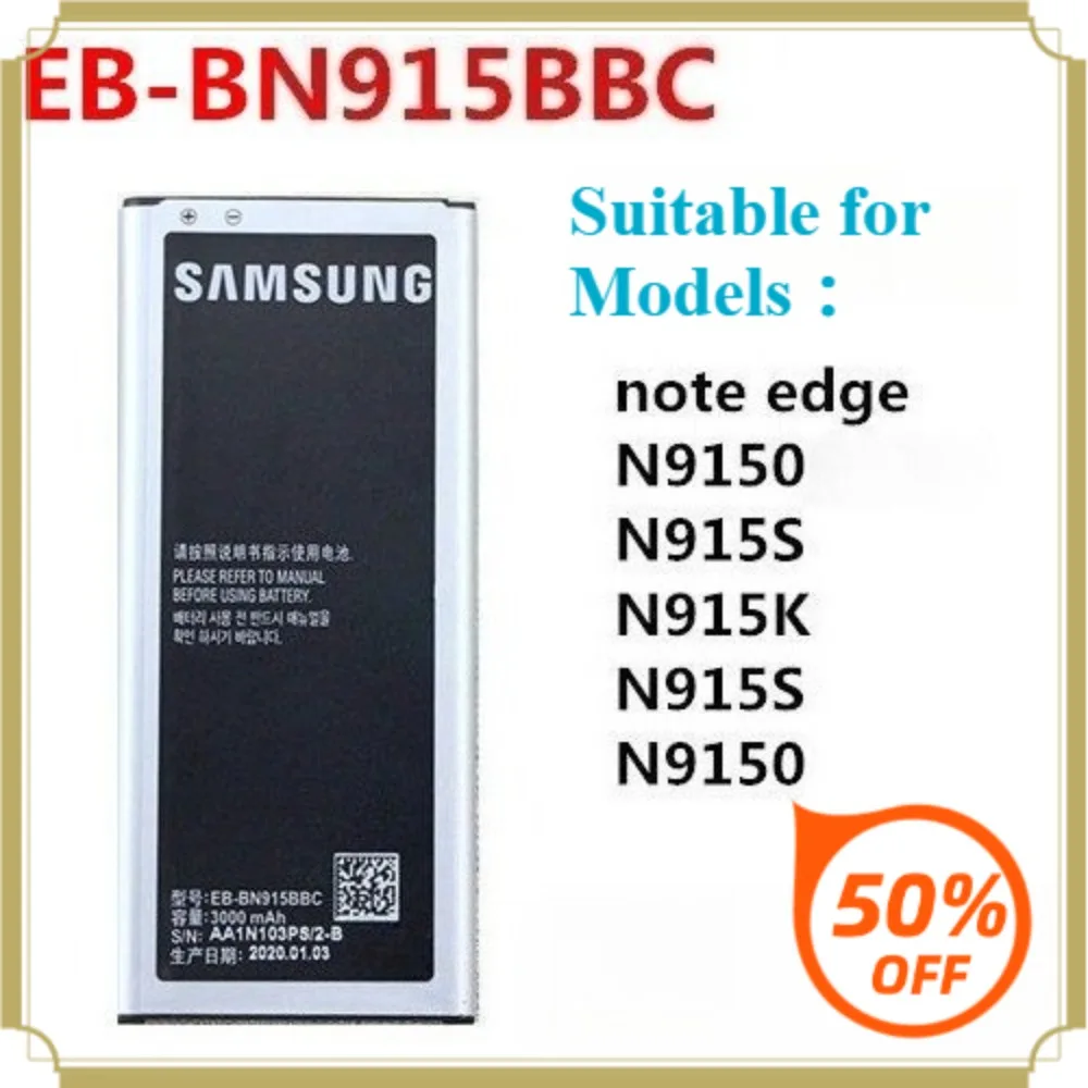 Brand New EB-BN915BBC EB-BN915BBE 3000mAh Battery For Samsung Galaxy Note Edge N9150 N915 N915F/D N915K/L/SN915V/G NO NFC
Brand New EB-BN915BBC EB-BN915BBE 3000mAh Battery For Samsung Galaxy Note Edge N9150 N915 N915F/D N915K/L/SN915V/G NO NFC