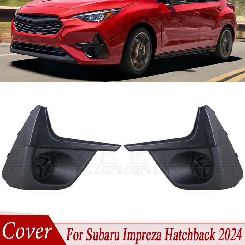 Fog Lamp Cover Grill Bezel For Subaru Impreza Hatchback 2024 Headlight Front Bumper Fog Light Grilles 57731FN110 57731FN100 
Fog Lamp Cover Grill Bezel For Subaru Impreza Hatchback 2024 Headlight Front Bumper Fog Light Grilles 57731FN110 57731FN100
