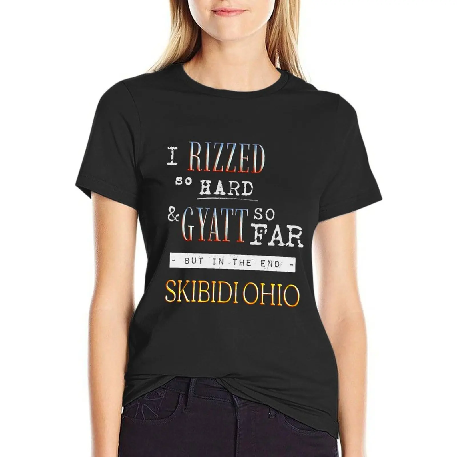 I RIZZED so hard & GYATT so far T-Shirt customizeds sublime plain Blouse white t-shirts for Women
I RIZZED so hard & GYATT so far T-Shirt customizeds sublime plain Blouse white t-shirts for Women