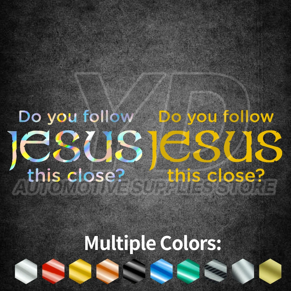 Funny Car Sticker "Do You Follow Jesus This Closely" Vinyl Decal for Car Bumper Truck Tailgate Anti-Tailgating Sign Accessories
Funny Car Sticker "Do You Follow Jesus This Closely" Vinyl Decal for Car Bumper Truck Tailgate Anti-Tailgating Sign Accessories
