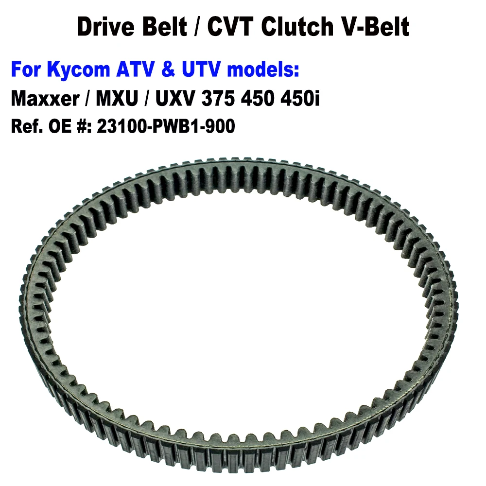 ATV UTV Drive Belt CVT Clutch Belt For KYMCO Maxxer 375 450i, MXU 375 450i 465i, UXV 450i -Replaces OE# 23100-PWB1-900
ATV UTV Drive Belt CVT Clutch Belt For KYMCO Maxxer 375 450i, MXU 375 450i 465i, UXV 450i -Replaces OE# 23100-PWB1-900