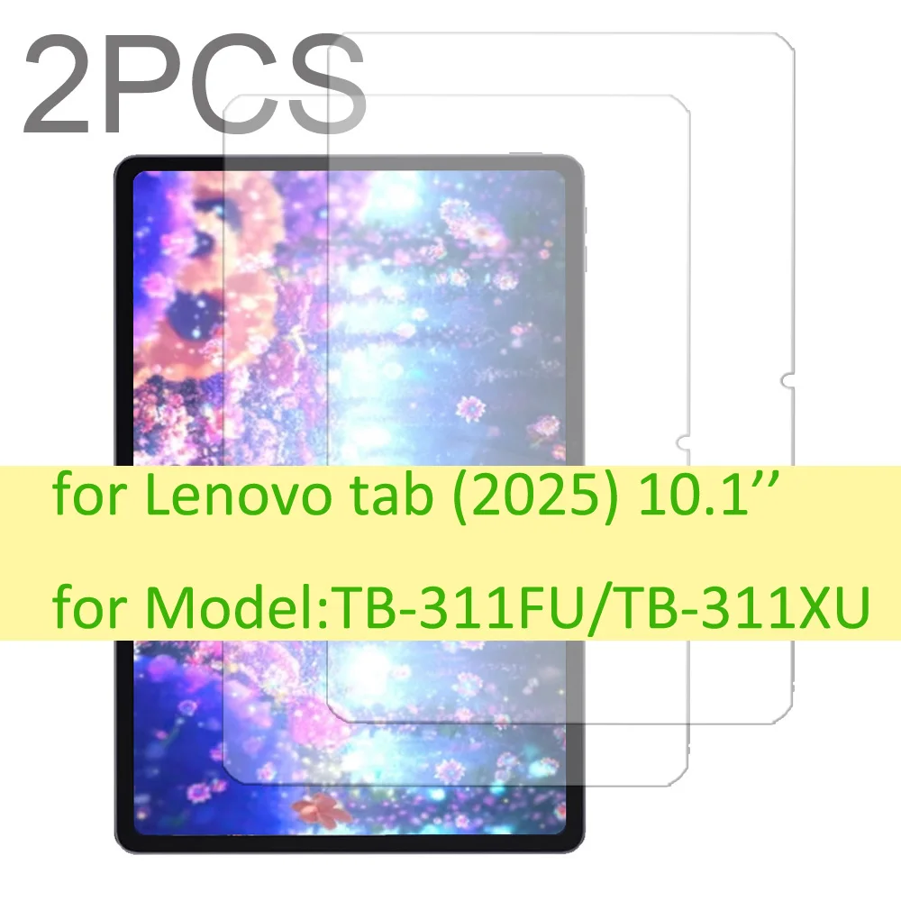2PCS Tempered glass screen protector for Lenovo tab 2025 10.1'' tablet for TB-311FU TB-311XU protective film HD clear 
2PCS Tempered glass screen protector for Lenovo tab 2025 10.1'' tablet for TB-311FU TB-311XU protective film HD clear