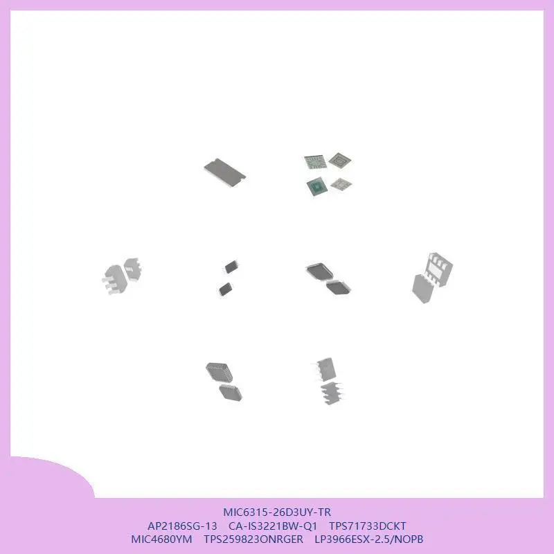 MIC6315-26D3UY-TR AP2186SG-13 CA-IS3221BW-Q1 TPS71733DCKT MIC4680YM TPS259823ONRGER LP3966ESX-2.5/NOPB
MIC6315-26D3UY-TR AP2186SG-13 CA-IS3221BW-Q1 TPS71733DCKT MIC4680YM TPS259823ONRGER LP3966ESX-2.5/NOPB
