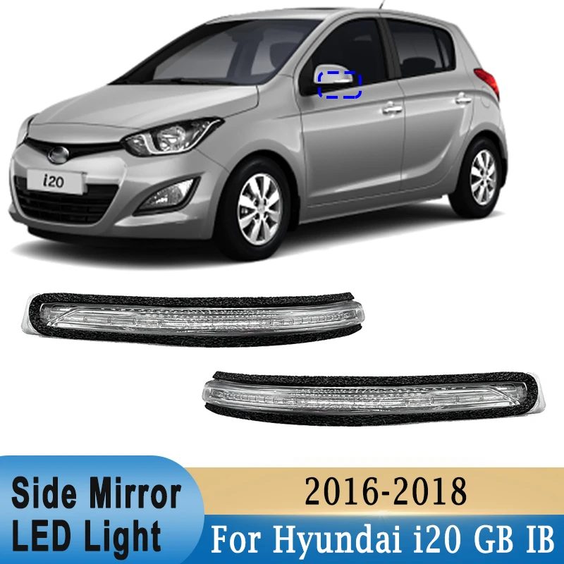 For Hyundai i20 GB IB 2016-2018 Side Rearview Mirror LED Turn Signals Light Side Wing Indicator Lamp 87614-C8000 87624-C8000
For Hyundai i20 GB IB 2016-2018 Side Rearview Mirror LED Turn Signals Light Side Wing Indicator Lamp 87614-C8000 87624-C8000