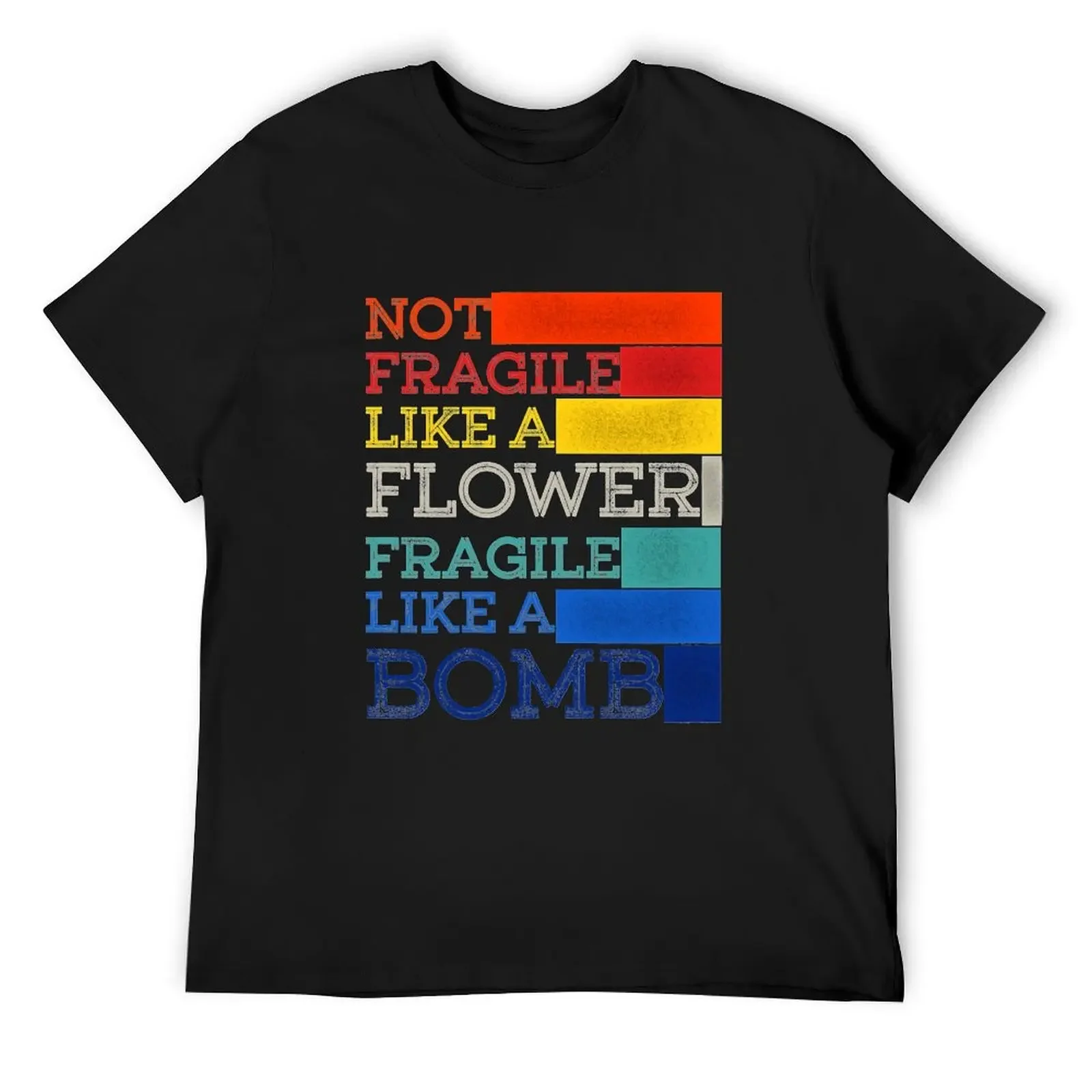 Womens Not fragile like a flower fragile like a bomb T-Shirt clothes anime stuff summer tops mens plain t shirts
Womens Not fragile like a flower fragile like a bomb T-Shirt clothes anime stuff summer tops mens plain t shirts