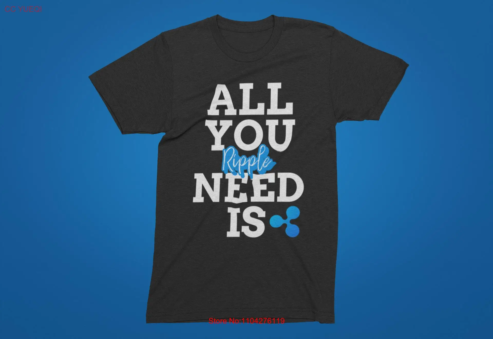 All You Need Is Ripple T shirt Cryptocurrency Crypto Technology S M L XL XRP long or short sleeves
All You Need Is Ripple T shirt Cryptocurrency Crypto Technology S M L XL XRP long or short sleeves