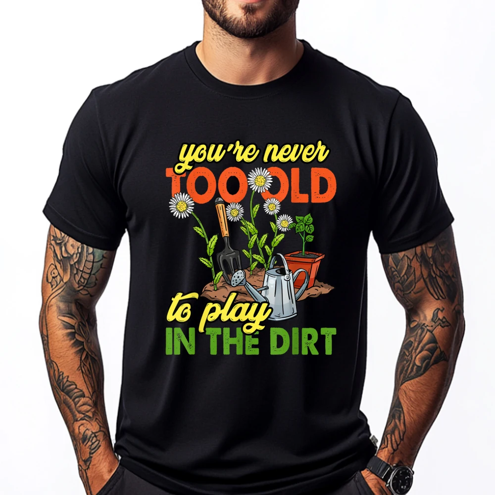 You Re Never Too Old To Play In The Dirt Gardener Gardening Grahpic Tee Shirt Spring Vintage Printed T-shirt
You Re Never Too Old To Play In The Dirt Gardener Gardening Grahpic Tee Shirt Spring Vintage Printed T-shirt