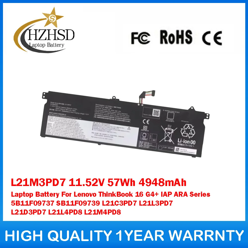 L21M3PD7 11.52V 57Wh 4948mAh Laptop Battery For Lenovo ThinkBook 16 G4+ IAP ARA Series 5B11F09737 SB11F09739 L21C3PD7 L21L3PD7
L21M3PD7 11.52V 57Wh 4948mAh Laptop Battery For Lenovo ThinkBook 16 G4+ IAP ARA Series 5B11F09737 SB11F09739 L21C3PD7 L21L3PD7