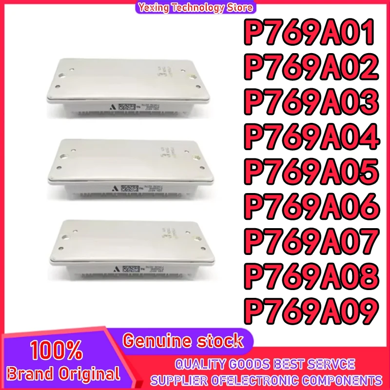 P769A09 P769A08 P769A07 P769A06 P769A05 P769A04 P769A03 P769A02 P769A01 NEW AND ORIGINAL MODULE IN STOCK
P769A09 P769A08 P769A07 P769A06 P769A05 P769A04 P769A03 P769A02 P769A01 NEW AND ORIGINAL MODULE IN STOCK