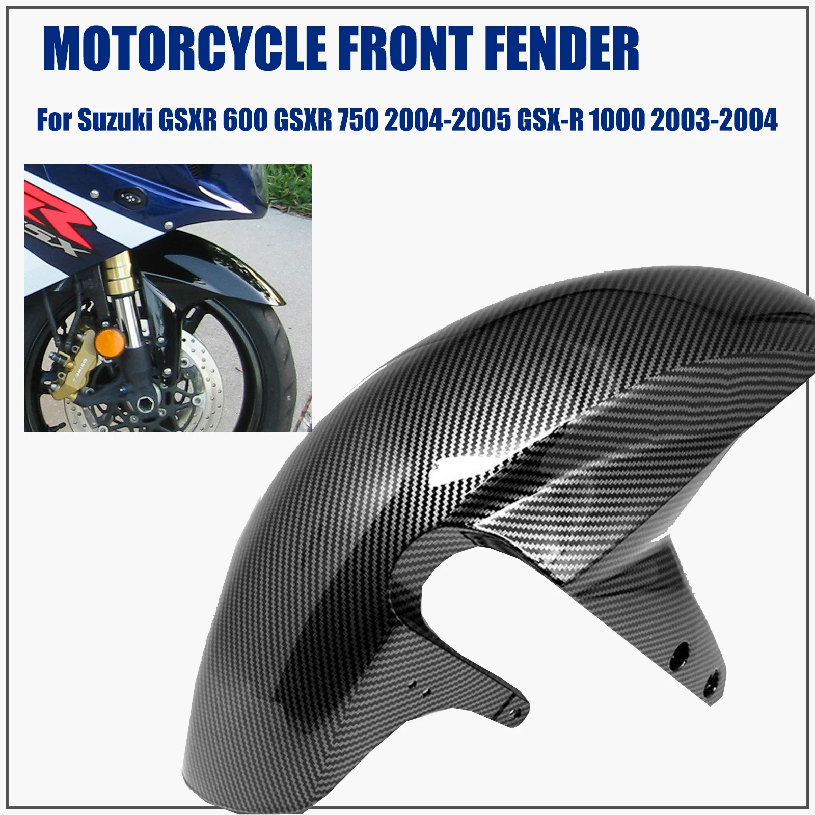 For Suzuki GSXR 600 GSXR 750 2004-2005 GSX-R 1000 2003-2004 Motorcycle Front Fender High Quality ABS Carbon fiber pattern
For Suzuki GSXR 600 GSXR 750 2004-2005 GSX-R 1000 2003-2004 Motorcycle Front Fender High Quality ABS Carbon fiber pattern