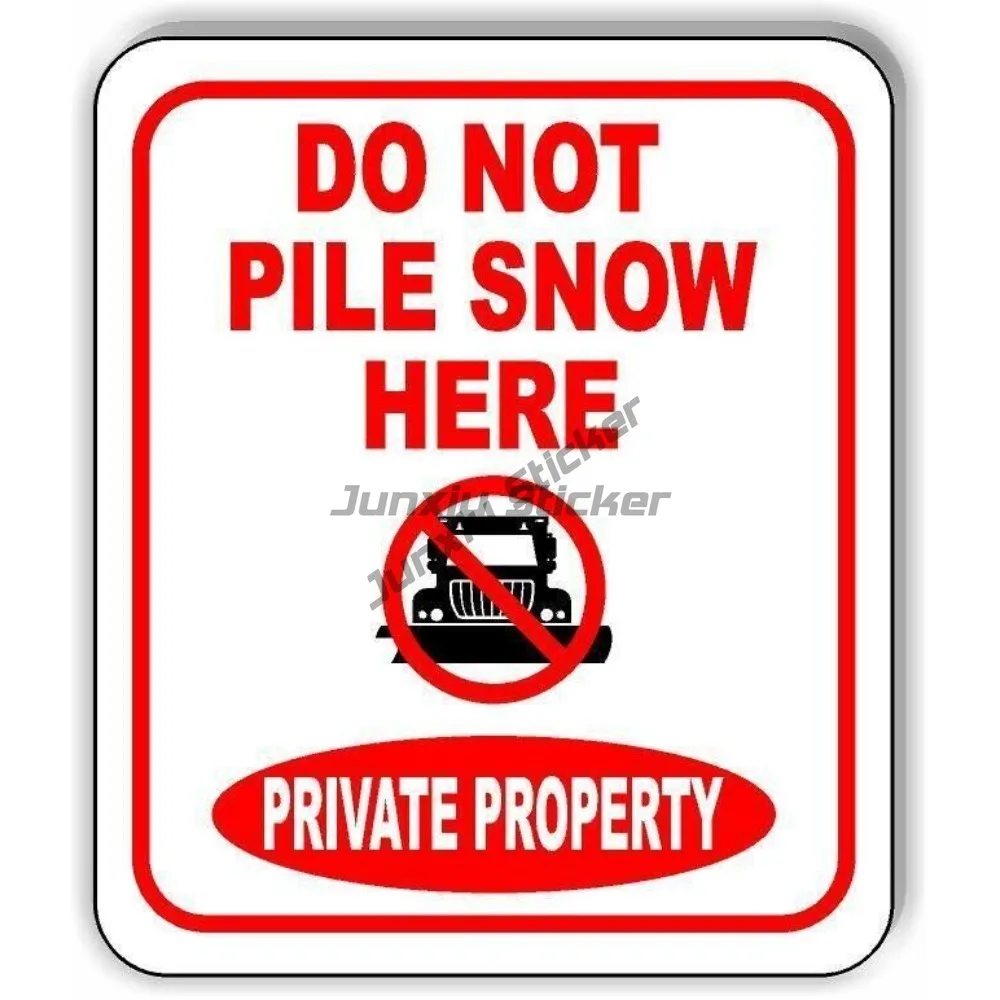 Do Not Pile Snow Here Plow Private Property Camper Accessories For The Car Tuning Stickers Bumper Pvc
Do Not Pile Snow Here Plow Private Property Camper Accessories For The Car Tuning Stickers Bumper Pvc
