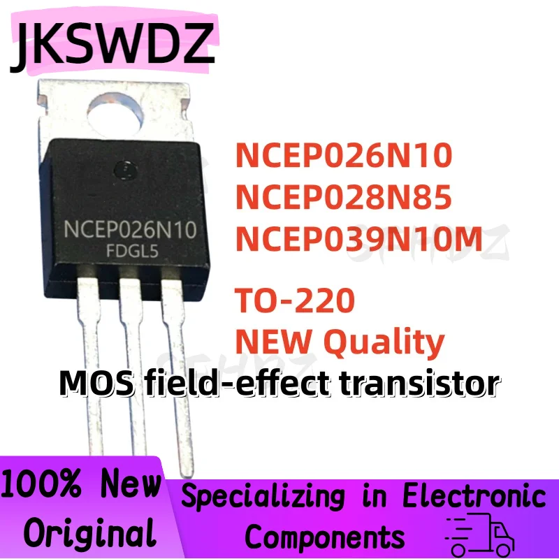 10/20/30PCS 100% Brand New and High Quality NCEP028N85 NCEP026N10 NCEP039N10M TO-220 MOS field-effect transistor
10/20/30PCS 100% Brand New and High Quality NCEP028N85 NCEP026N10 NCEP039N10M TO-220 MOS field-effect transistor