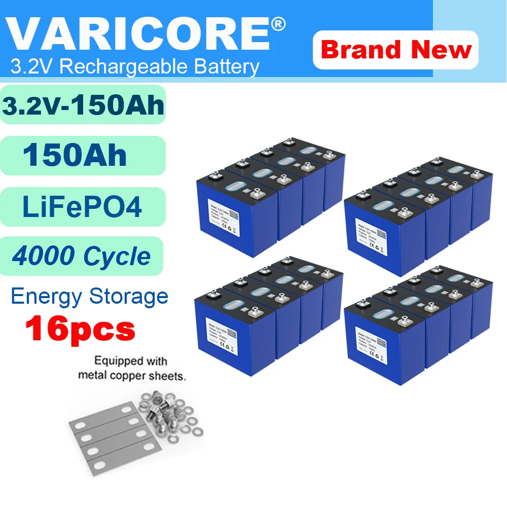 16pcs VariCore 3.2V 150Ah LiFePO4 battery DIY 4s 8s 12v 24V Motorcycle Electric Car travel Solar inverter Batteries Duty-free
16pcs VariCore 3.2V 150Ah LiFePO4 battery DIY 4s 8s 12v 24V Motorcycle Electric Car travel Solar inverter Batteries Duty-free