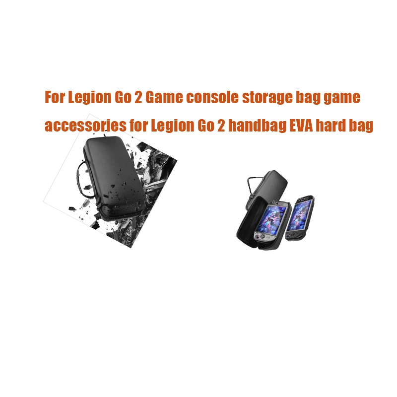 For Legion Go 2 Game console storage bag game accessories for Legion Go 2 handbag EVA hard bag
For Legion Go 2 Game console storage bag game accessories for Legion Go 2 handbag EVA hard bag