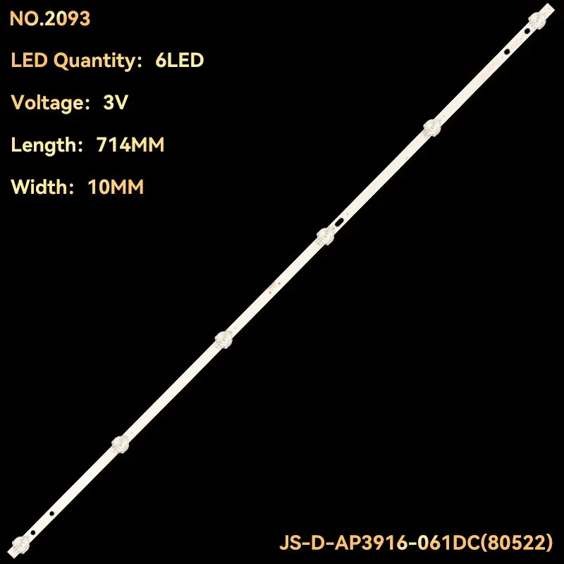 LY400-DH01 LY400-DH2 JS-D-AP3916-061DC(80522) 6LED 714MM 3V 39-inch LCD backlight bar Aluminum 100% NEW
LY400-DH01 LY400-DH2 JS-D-AP3916-061DC(80522) 6LED 714MM 3V 39-inch LCD backlight bar Aluminum 100% NEW