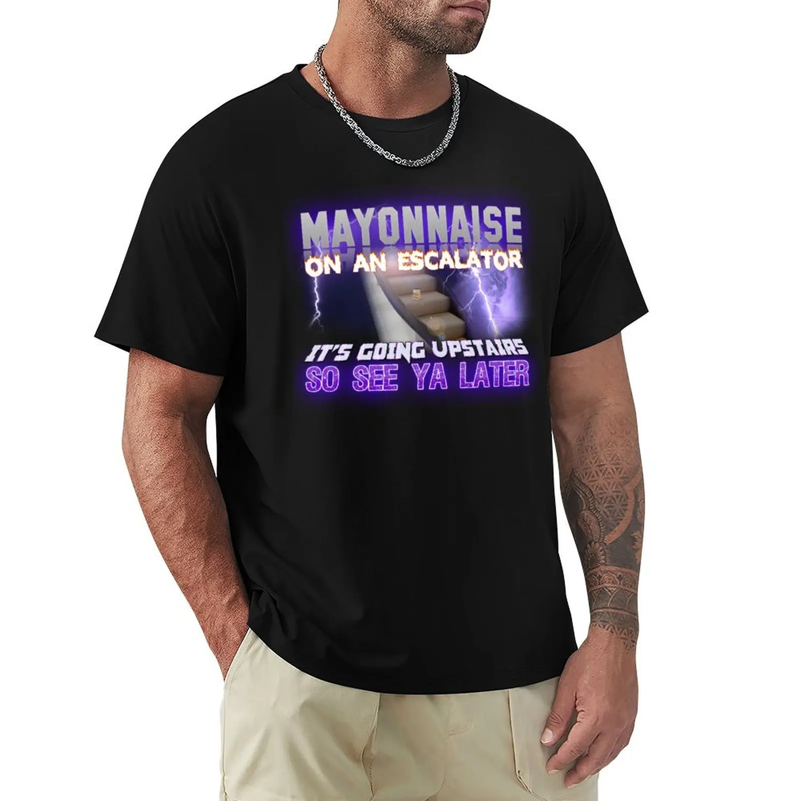 Mayonnaise on an Escalator Meme T-Shirt cute tops croswit shirt man Men's cotton t-shirt
Mayonnaise on an Escalator Meme T-Shirt cute tops croswit shirt man Men's cotton t-shirt