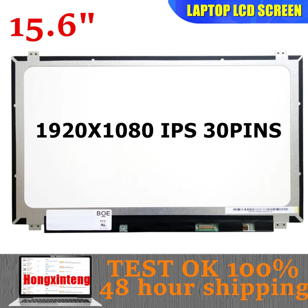 NV156FHM-N46 NV156FHM-N43,N42 LP156WF4 SPH1 LP156WF6 SPK3 B156HAN01.2 LTN156HL02 15.6INCH SLIM FHD 1920X1080 IPS LCD Screen 
NV156FHM-N46 NV156FHM-N43,N42 LP156WF4 SPH1 LP156WF6 SPK3 B156HAN01.2 LTN156HL02 15.6INCH SLIM FHD 1920X1080 IPS LCD Screen