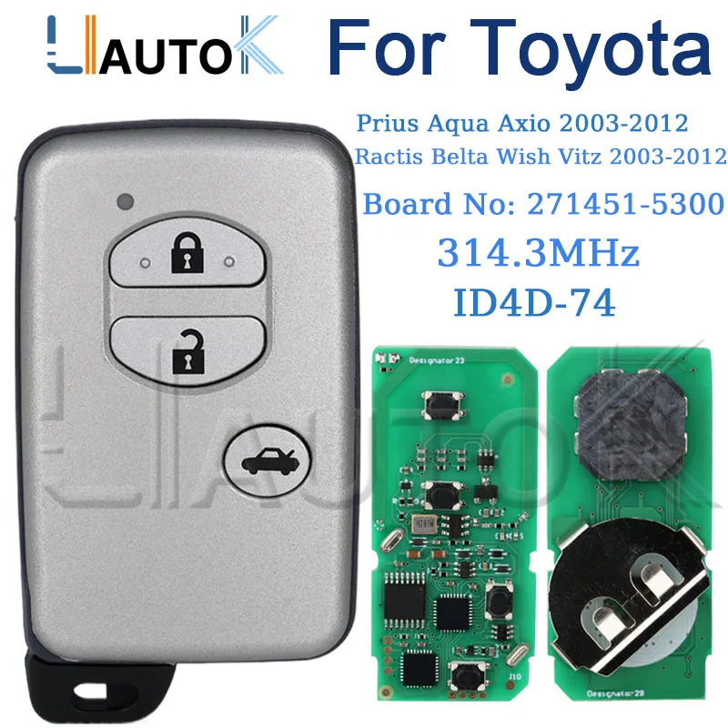 Smart Car Key for Toyota Wish Prius Aqua Ractis Belta Vitz 2003-2010 FSK 314.3MHz 271451-5300 ID74 Chip Remote Control Car Key
Smart Car Key for Toyota Wish Prius Aqua Ractis Belta Vitz 2003-2010 FSK 314.3MHz 271451-5300 ID74 Chip Remote Control Car Key