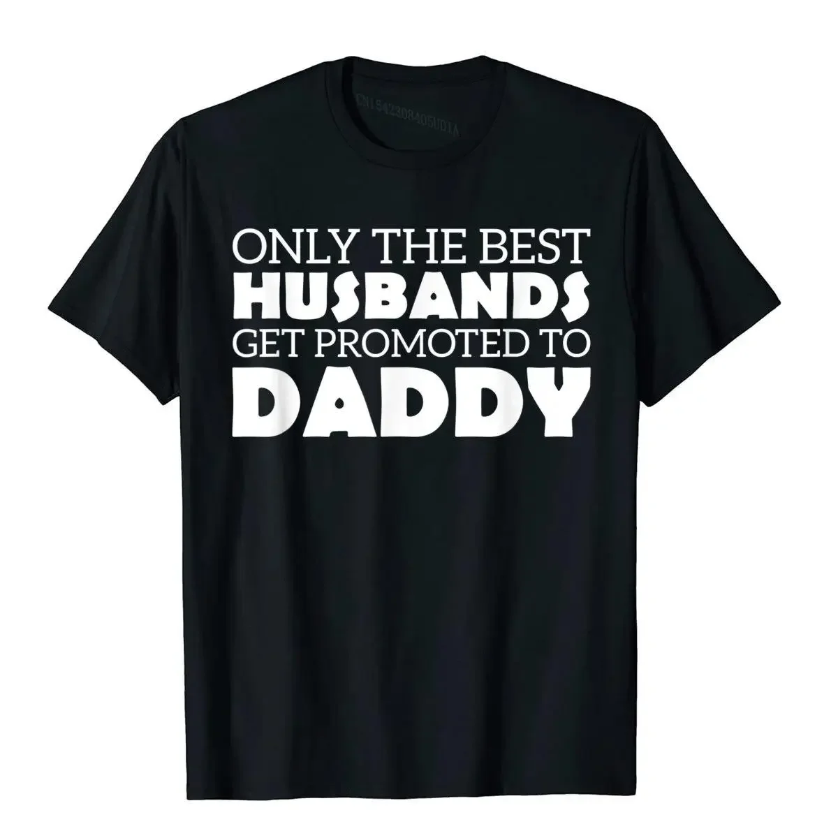 Mens Only The Best Husbands Get Promoted To Daddy Shirt New Arrival Men's Top T-Shirts Camisa Tops & Tees Cotton Cosie
Mens Only The Best Husbands Get Promoted To Daddy Shirt New Arrival Men's Top T-Shirts Camisa Tops & Tees Cotton Cosie