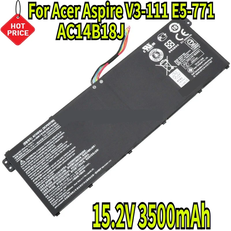15.2V 3500mAh AC14B8K AC14B18J Laptop Battery For Acer Aspire V3-111 E5-771 E3-721 ES1-311
15.2V 3500mAh AC14B8K AC14B18J Laptop Battery For Acer Aspire V3-111 E5-771 E3-721 ES1-311