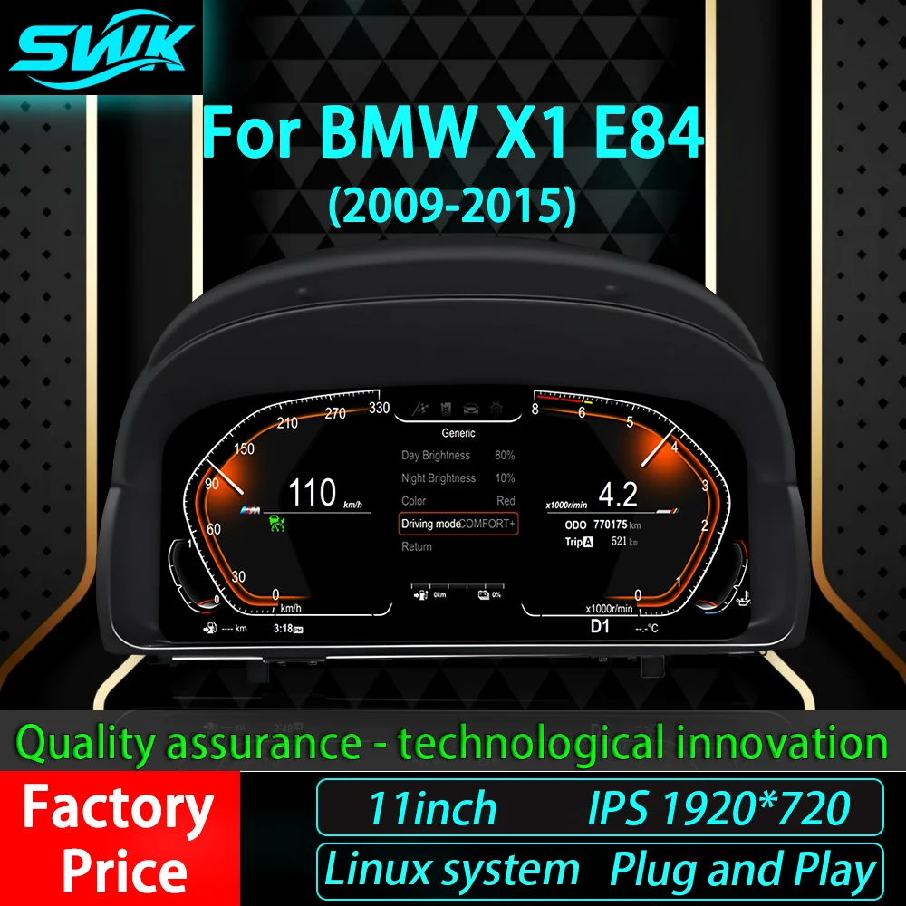 Car mounted LCD instrument panel digital instrument cluster 11 inch Linux system instrument panel for BMW X1 E84 2009-2015
Car mounted LCD instrument panel digital instrument cluster 11 inch Linux system instrument panel for BMW X1 E84 2009-2015