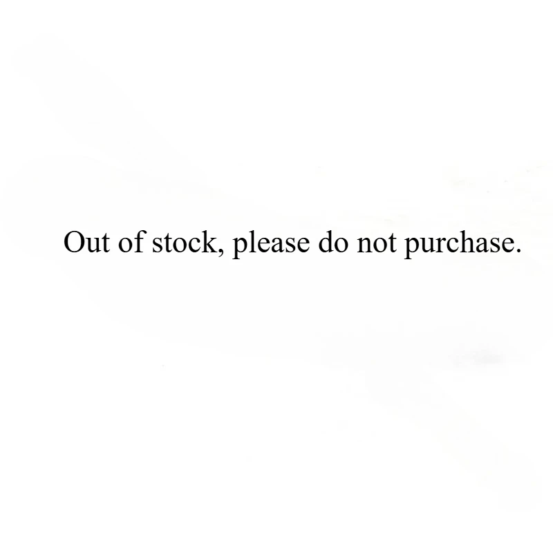 Out of stock, please do not purchase.
Out of stock, please do not purchase.