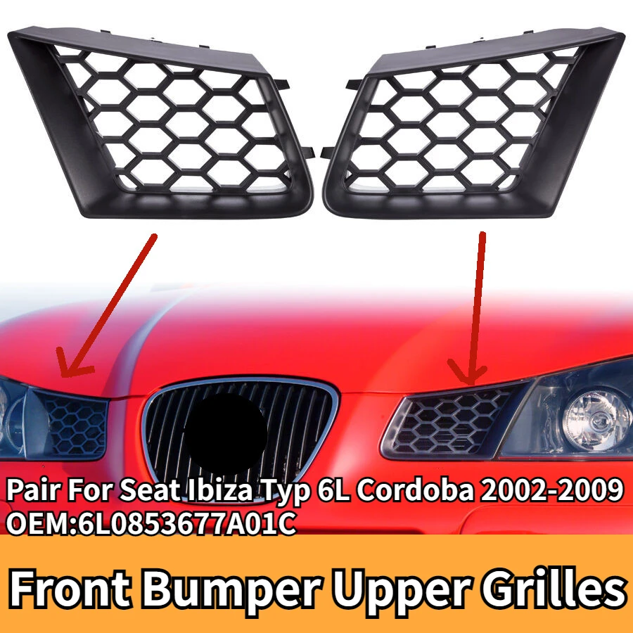 1 Pair Car Front Bumper Upper Grilles For Seat Ibiza Typ 6L Cordoba 2002-2009 Replacement Auto Parts 6L0853677A01C
1 Pair Car Front Bumper Upper Grilles For Seat Ibiza Typ 6L Cordoba 2002-2009 Replacement Auto Parts 6L0853677A01C