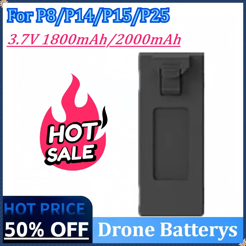 Newly Upgraded 3.7V 1800mAh/2000mAh Drone Battery For P8/P14/P15/P25 GPS Drone Spare Accessories Parts High Quality Battery
Newly Upgraded 3.7V 1800mAh/2000mAh Drone Battery For P8/P14/P15/P25 GPS Drone Spare Accessories Parts High Quality Battery
