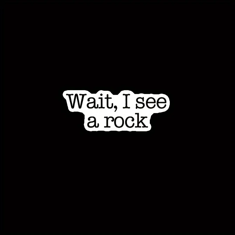 1pc "Wait, I See a Rock" Cartoon Vinyl Decal Sticker - Self-Adhesive, Single Use, Matte Finish for Laptops, Water Bottles, Notebooks, Refrigerators, Cars - Irregular Shape, Plastic Surface Compatible
1pc "Wait, I See a Rock" Cartoon Vinyl Decal Sticker - Self-Adhesive, Single Use, Matte Finish for Laptops, Water Bottles, Notebooks, Refrigerators, Cars - Irregular Shape, Plastic Surface Compatible