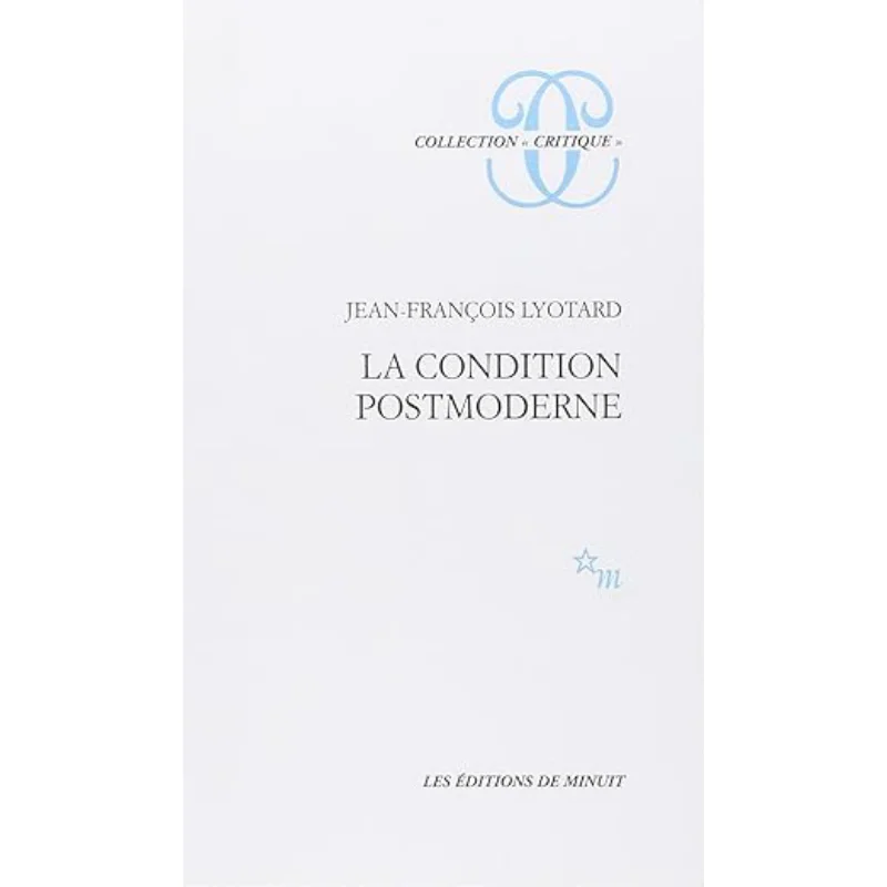 La Condition Postmoderne Rapport Sur Le Savoir Jeanfrancois Lyotard Minuit 9782707302762 Book
La Condition Postmoderne Rapport Sur Le Savoir Jeanfrancois Lyotard Minuit 9782707302762 Book