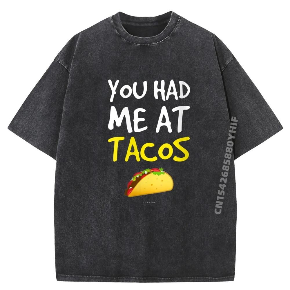 You Had Me At Tacos T Shirt Retro Slogan Male Tops Tees Letter Printed Tshirts Mens Minimalist Washed Clothes
You Had Me At Tacos T Shirt Retro Slogan Male Tops Tees Letter Printed Tshirts Mens Minimalist Washed Clothes
