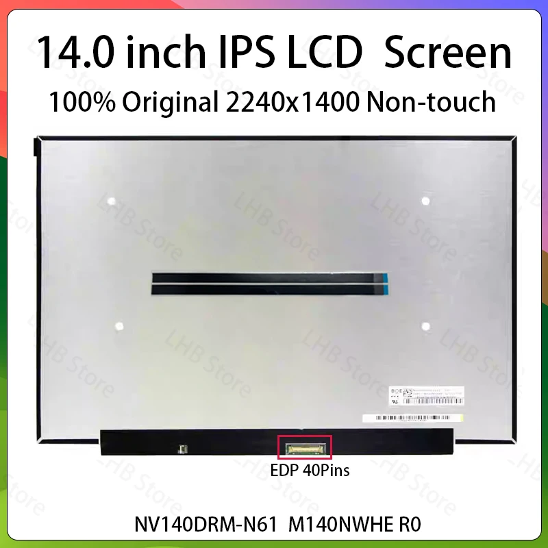 14" Laptop LCD Screen NV140DRM N61 NV140DRM-N61 M140NWHE R0 Display Panel Matrix 2240x1400 IPS 100% sRGB eDP 40 Pins Non-Touch
14" Laptop LCD Screen NV140DRM N61 NV140DRM-N61 M140NWHE R0 Display Panel Matrix 2240x1400 IPS 100% sRGB eDP 40 Pins Non-Touch