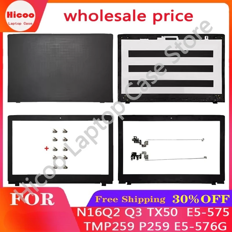 New For Acer N16Q2 N16Q3 TX50 ACER E5-575 TMP259 P259 E5-576G 523 553 Laptop LCD Back Cover/Front Cover/Hinge
New For Acer N16Q2 N16Q3 TX50 ACER E5-575 TMP259 P259 E5-576G 523 553 Laptop LCD Back Cover/Front Cover/Hinge