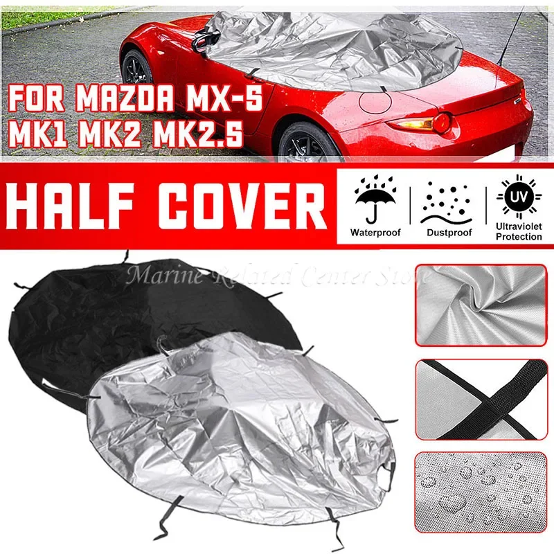 Автомобильная полукрышка для Mazda MX-5 MK1 MK2 MK2.5, Складная Водонепроницаемая мягкая защита от УФ-излучения на крышу 420D, пылезащитные аксессуары
Автомобильная полукрышка для Mazda MX-5 MK1 MK2 MK2.5, Складная Водонепроницаемая мягкая защита от УФ-излучения на крышу 420D, пылезащитные аксессуары