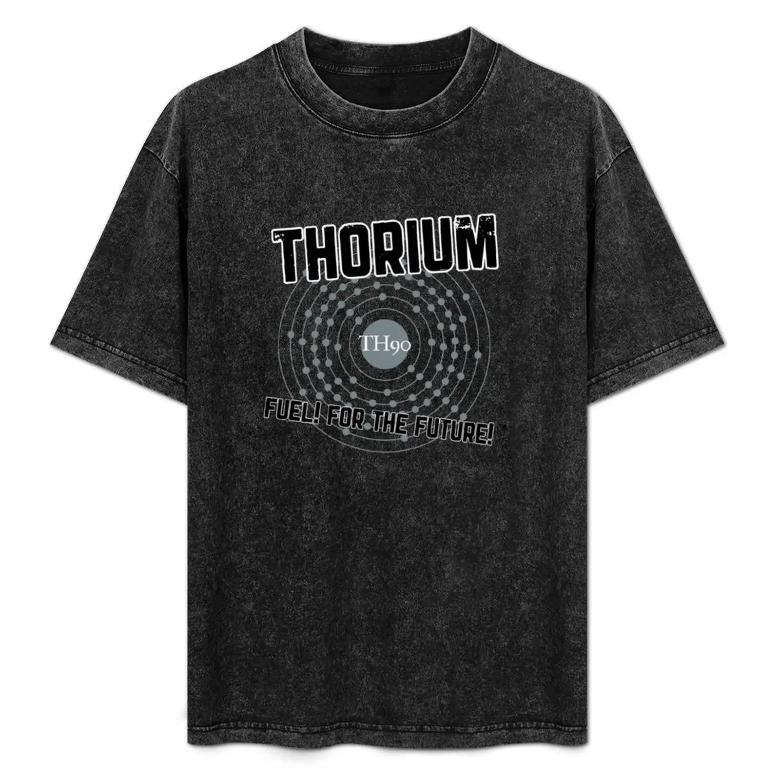 THORIUM - fuel for the future T-Shirt cute tops plain fashion shirts compression shirt men
THORIUM - fuel for the future T-Shirt cute tops plain fashion shirts compression shirt men