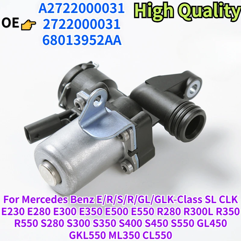 2722000031 68013952AA for Mercedes Benz E/R/S/R/GL/GLK-Class E230 E280 E500 R280 S280 GL450 GKL550 Heater Water Control Valve
2722000031 68013952AA for Mercedes Benz E/R/S/R/GL/GLK-Class E230 E280 E500 R280 S280 GL450 GKL550 Heater Water Control Valve